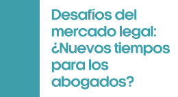 Conversatorio Desafíos del mercado legal: ¿Nuevos tiempos para los abogados?
