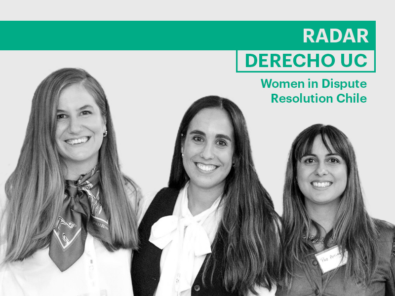 Tres exalumnas Derecho UC crearon asociación Women in Dispute Resolution Chile
