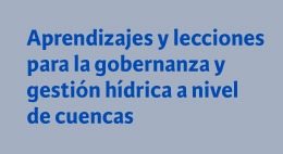 Seminario Aprendizajes y lecciones para la Gobernanza y Gestión Hídrica a nivel de Cuencas