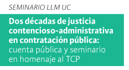 Seminario LLM UC Dos décadas de justicia contencioso-administrativa en contratación pública: cuenta pública y seminario en homenaje al TCP