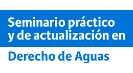 Seminario práctico y de actualización: Derecho de Aguas