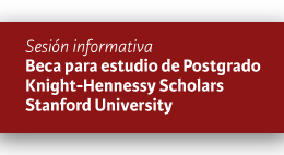 Sesión informativa Beca para estudio de postgrado Knight-Hennessy Scholars Standford University