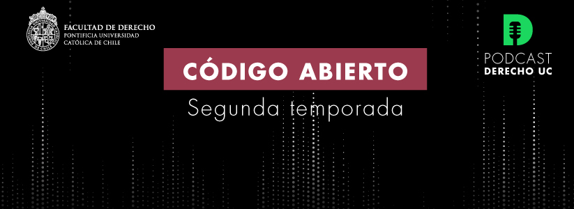 Muy pronto… No te pierdas el estreno de la segunda temporada de la nueva plataforma de Derecho UC: el podcast “Código abierto”