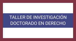 Taller de investigación Doctorado en Derecho: El problema del concepto del seguro social, evolución y recepción