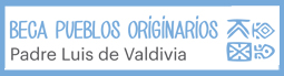Beca Pueblos Originarios Padre Luis de Valdivia 