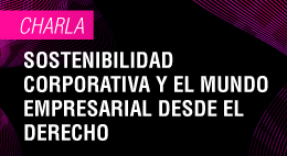Charla Feria del Trabajo Derecho UC 2025: Sostenibilidad corporativa y el mundo empresarial desde el Derecho