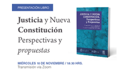 Presentación del Libro: Justicia y Nueva Constitución. Perspectivas y Propuestas