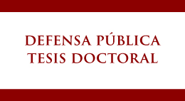 Defensa Pública de la Tesis Doctoral del candidato Sr. Daniel Martorell Felis