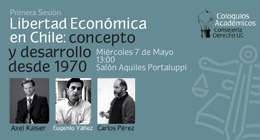 I Coloquio Académico. Libertad económica: concepto y desarrollo en Chile desde 1970
