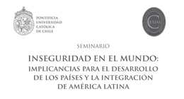 Seminario Inseguridad en el mundo: Implicancias para el desarrollo de los países y la integración de América Latina