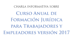 Charla informativa: Curso anual de Formación Jurídica para Trabajadores y Empleadores