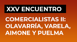 XXV Encuentro de Juristas. Comercialistas II: Olavarría, Varela, Aimone y Puelma