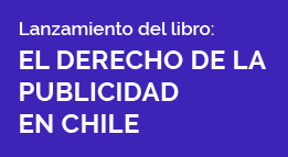 Lanzamiento de Libro: El Derecho de la Publicidad en Chile