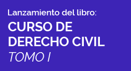 Lanzamiento de Libro: Curso de Derecho Civil. Tomo I