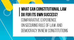Seminario Foro Constitucional UC: 'What Can Constitutional Law do for its own Success? Comparative Experience on Securing Rule of Law and Democracy in New Constitutions'
