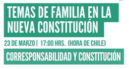 Ciclo de charlas: Temas de familia en la nueva Constitución. Corresponsabilidad y Constitución