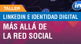 Taller Feria del Trabajo: LinkedIn e identidad digital. Más allá de la red social
