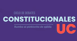 Ciclo de debates constitucionales UC rumbo al plebiscito de salida: Derechos de la naturaleza y sistema de protección ambiental
