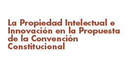 Seminario: La propiedad intelectual e innovación en la propuesta de la Convención Constitucional