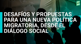 Seminario: Desafíos y propuestas para una nueva política migratoria, desde el diálogo social