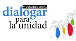 VI Congreso social: Dialogar para la unidad