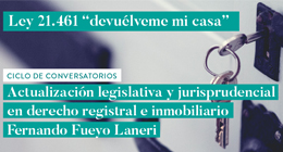 Ciclo de conversatorios: Actualización legislativa y jurisprudencial en derecho registral e inmobiliario. Ley 21.461 