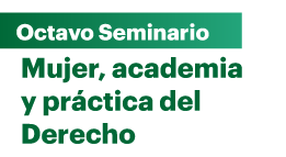 Ciclo de seminarios: Mujer, academia y práctica del Derecho. Derecho Procesal