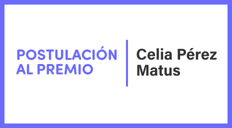 Plazo de postulación al premio Celia Pérez Matus