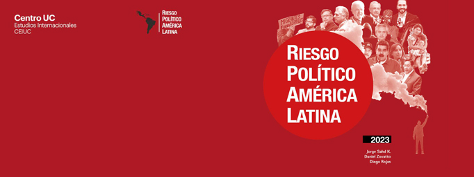 Centro de Estudios Internacionales presentó el índice Riesgo Político América Latina 2023
