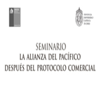 Seminario: La Alianza del Pacífico después del Protocolo Comercial