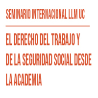 Seminario internacional LLM UC: El Derecho del Trabajo y de la Seguridad Social desde la academia. Seguridad social y protección social ¿Cuáles son sus límites?