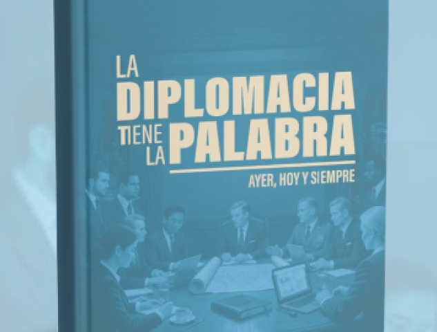 Conversatorio Valor de la diplomacia en un mundo en transformación. Reflexiones sobre el libro "La diplomacia tiene la palabra"